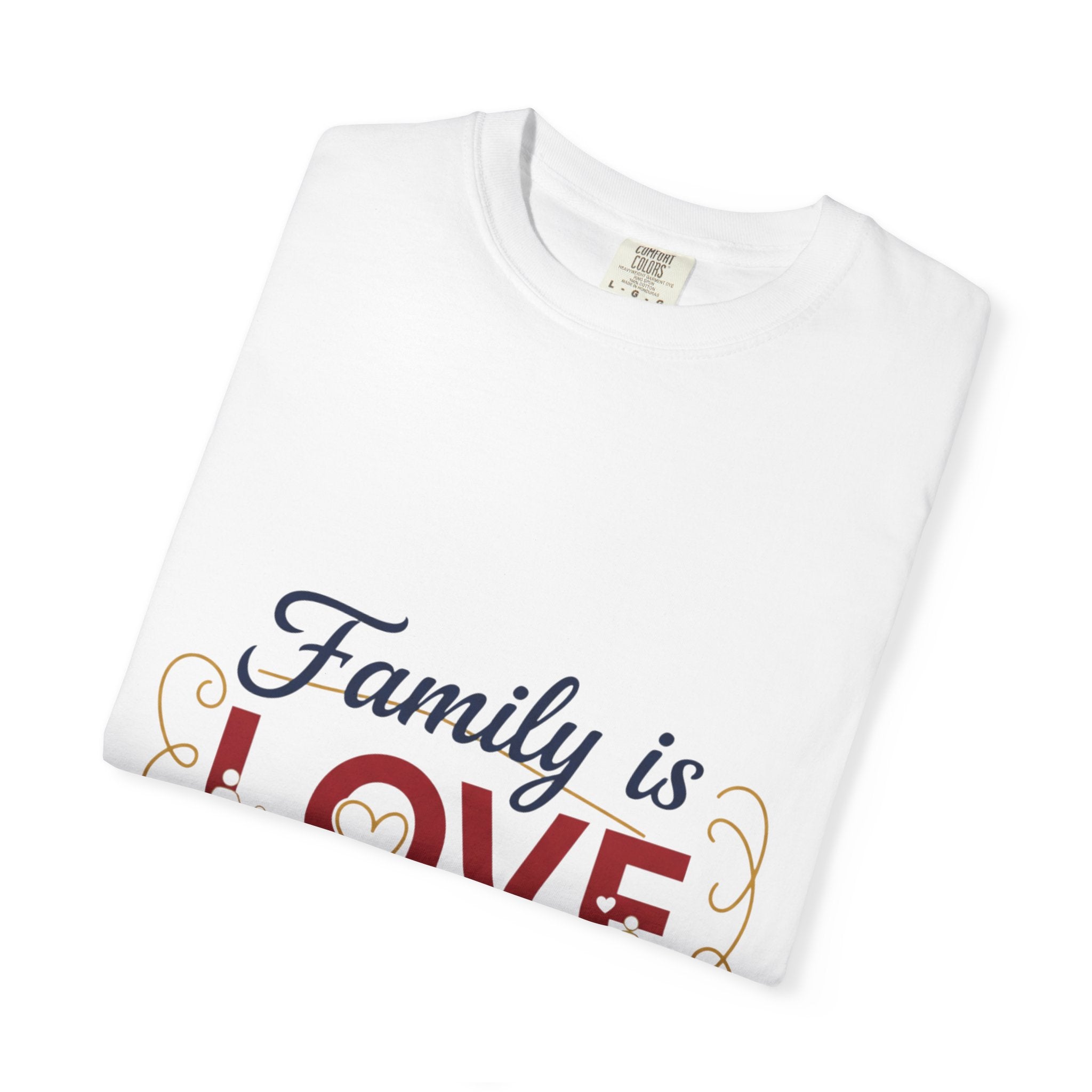 Family Is Love T-Shirt – "Family is Love Always & Forever" Graphic Tee