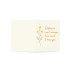 Miss You Greeting Card — "Distance can't change how much I miss you" Sympathy/Long-Distance Thinking of You Card