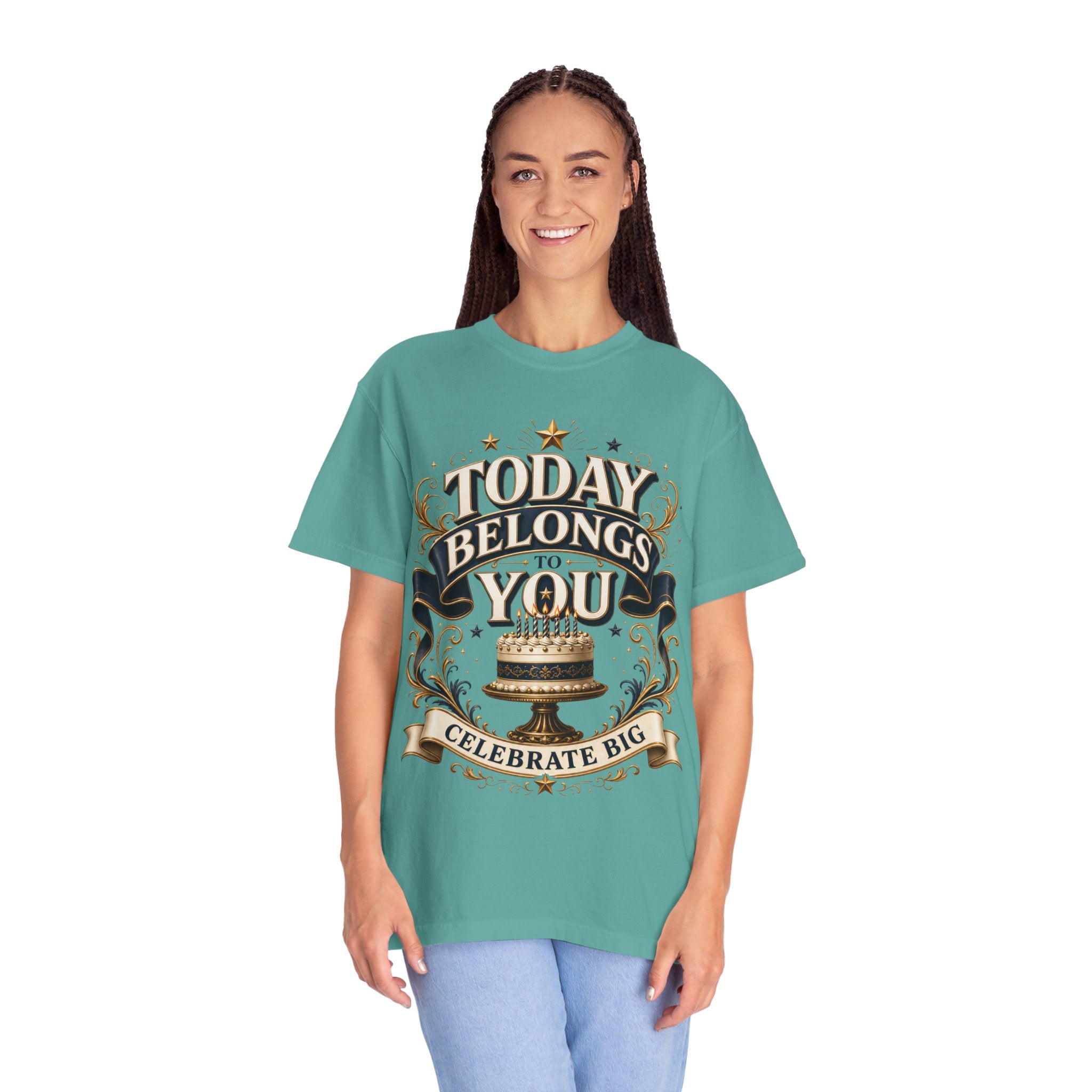 Birthday T-Shirt – "Today Belongs to You" Celebrate Big Tee