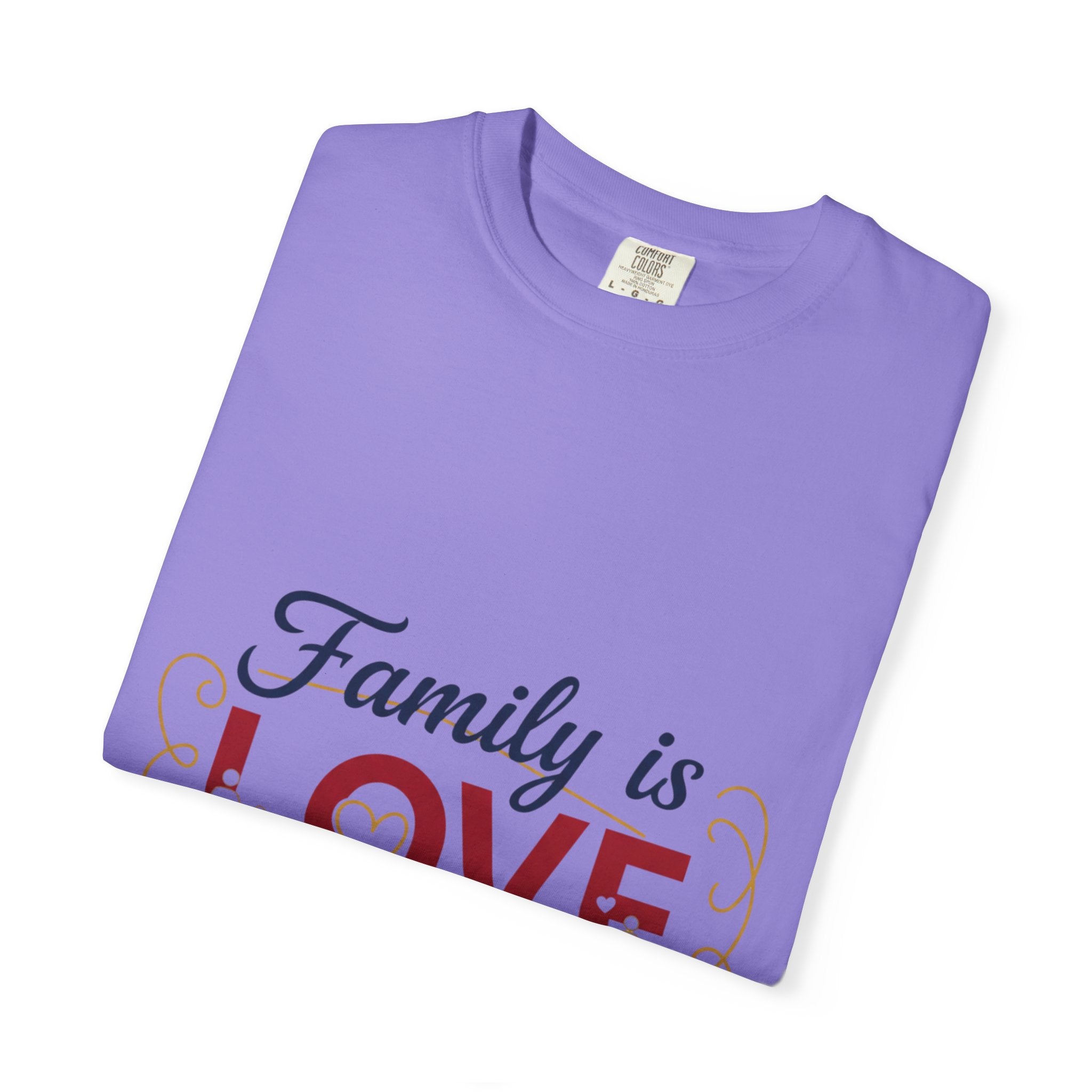 Family Is Love T-Shirt – "Family is Love Always & Forever" Graphic Tee