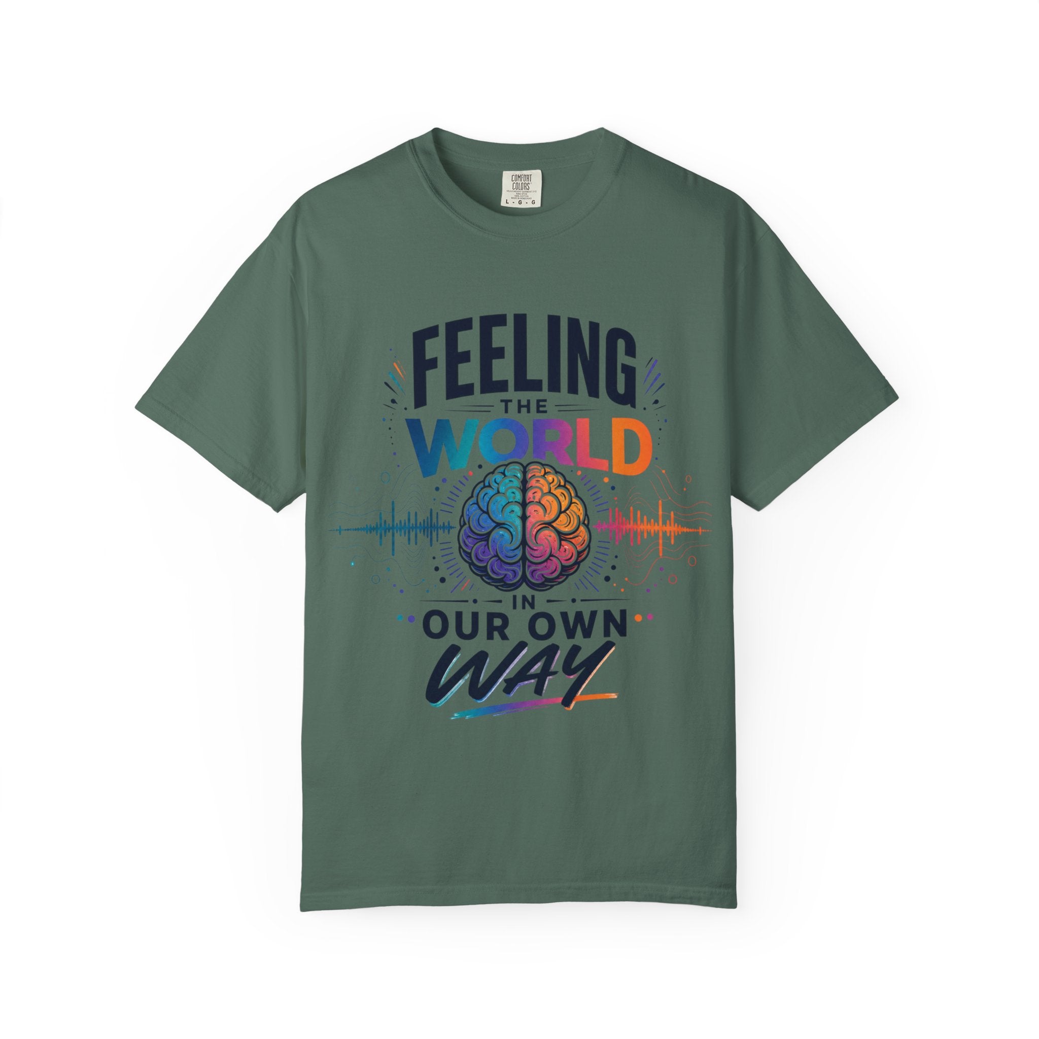 Feeling the World in Our Own Way T-Shirt — Neurodiversity Pride Graphic Tee