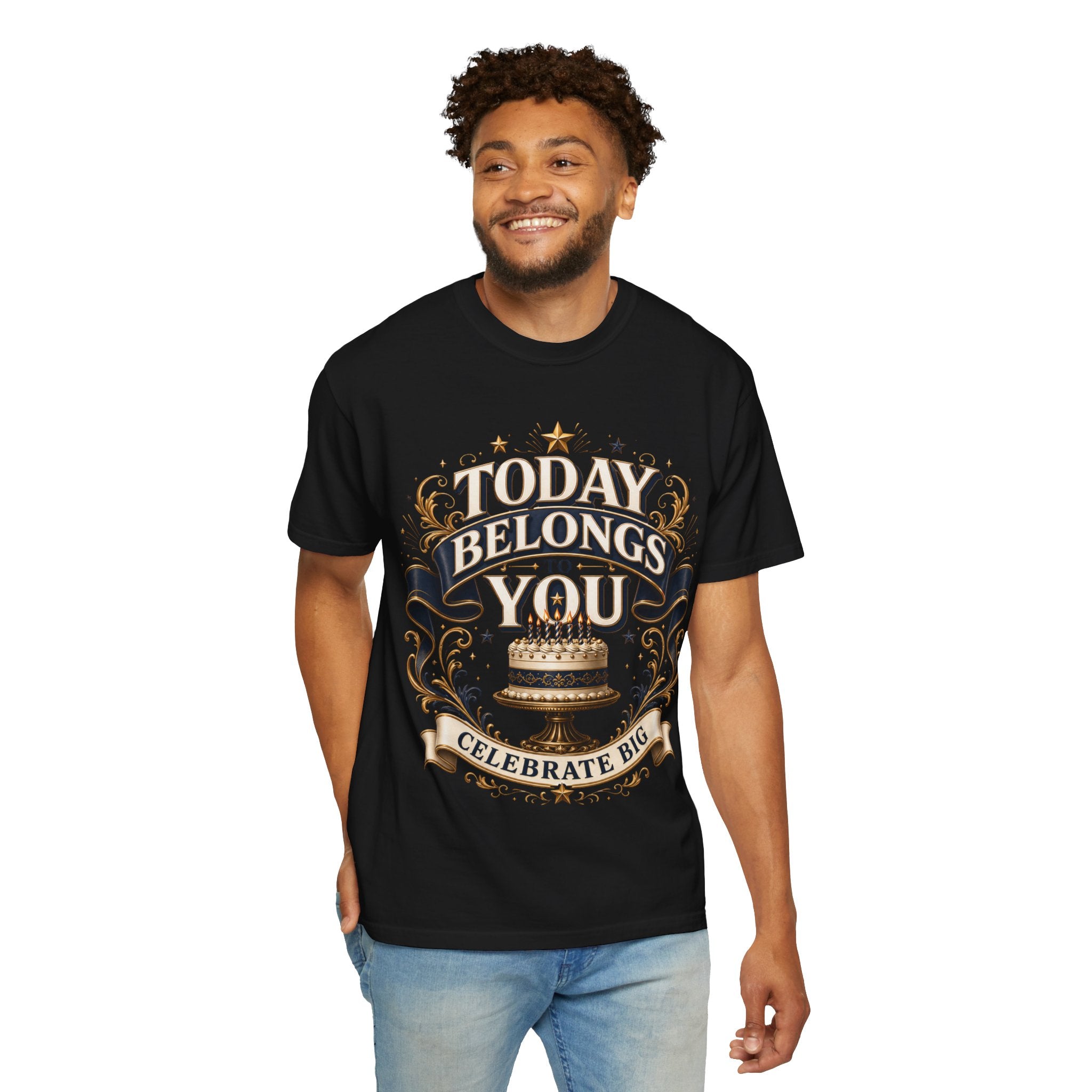 Birthday T-Shirt – "Today Belongs to You" Celebrate Big Tee