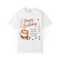 Happy Birthday Coffee Adult T-Shirt — 'Good days start with gratitude and great coffee'