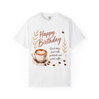 Happy Birthday Coffee Adult T-Shirt — 'Good days start with gratitude and great coffee'
