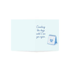 Greeting Card – "Counting the days until I see you again" Blue Love Note