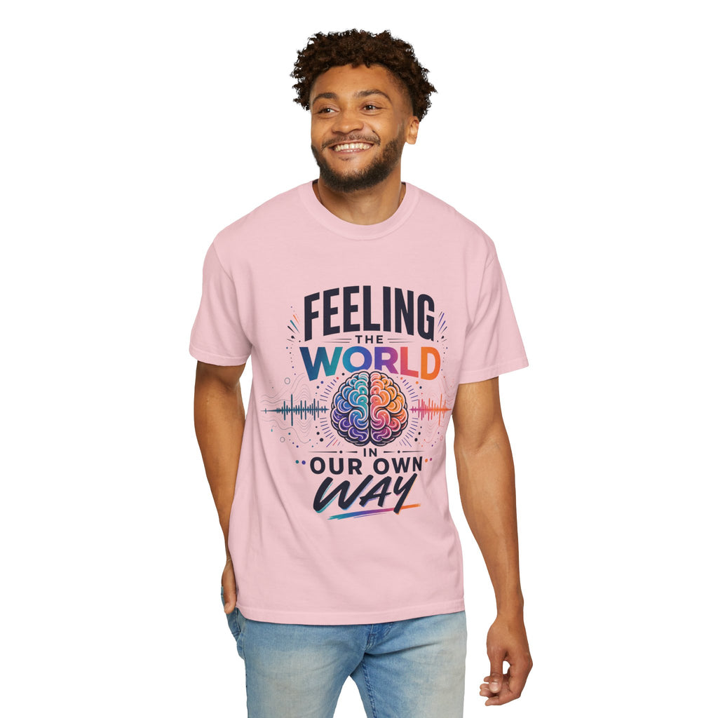 Feeling the World in Our Own Way T-Shirt — Neurodiversity Pride Graphic Tee