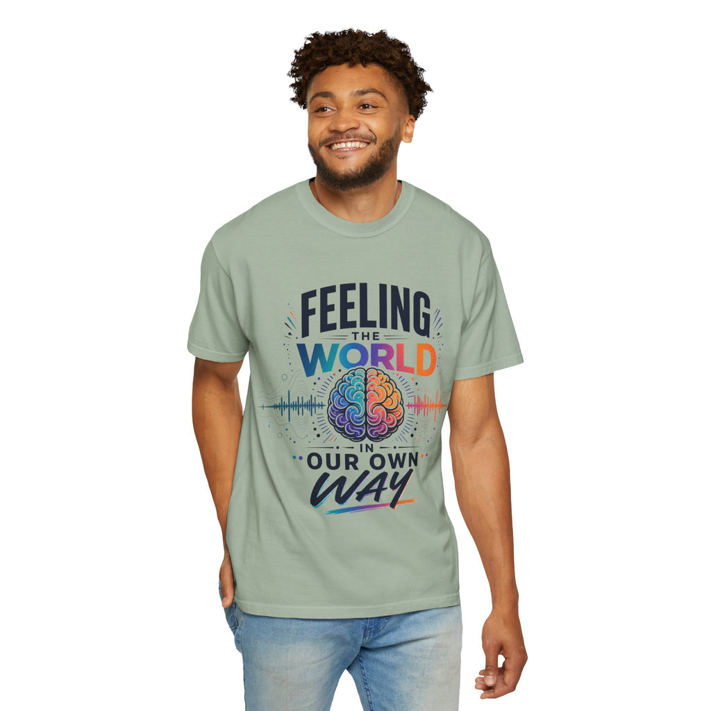 Feeling the World in Our Own Way T-Shirt — Neurodiversity Pride Graphic Tee
