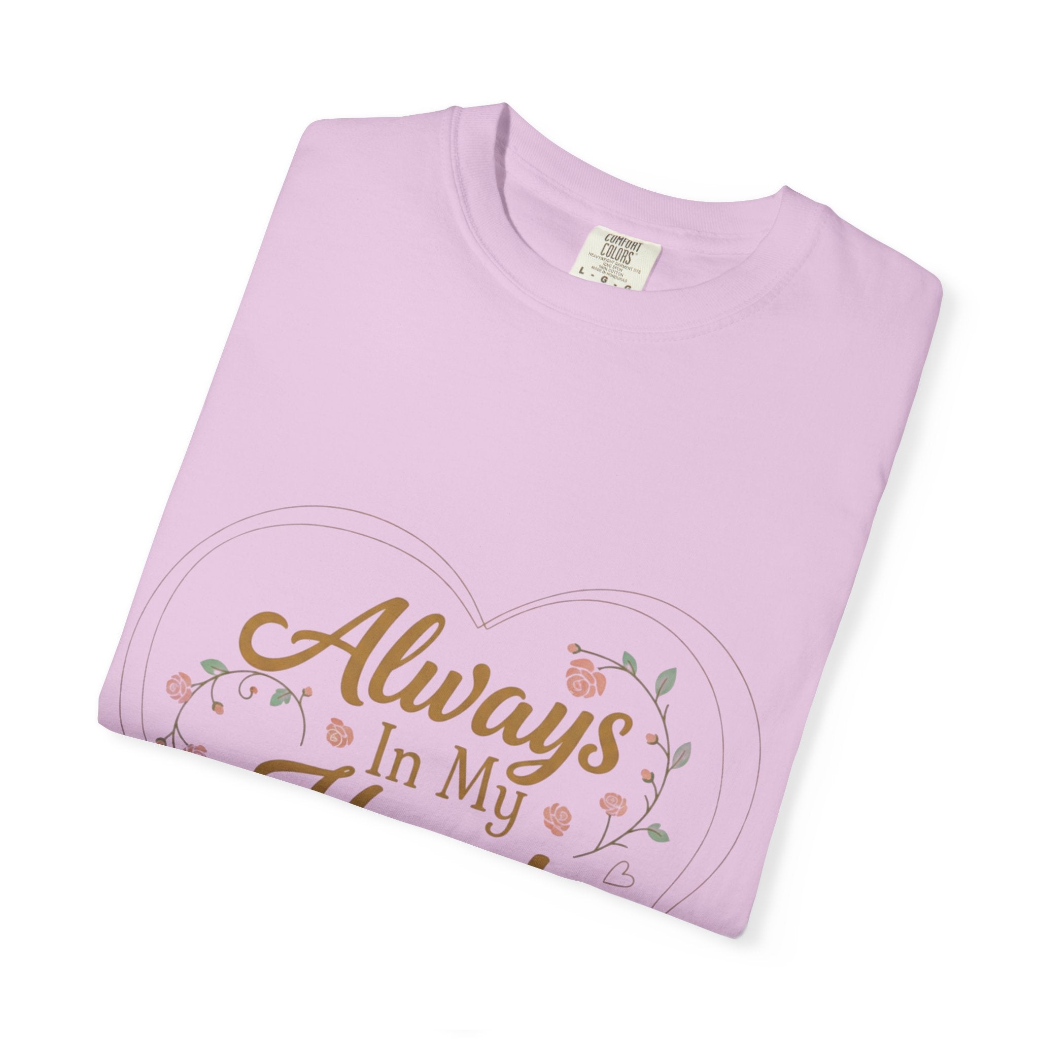 T-Shirt — "Always In My Heart, Forever Loved" Memorial Floral Tee