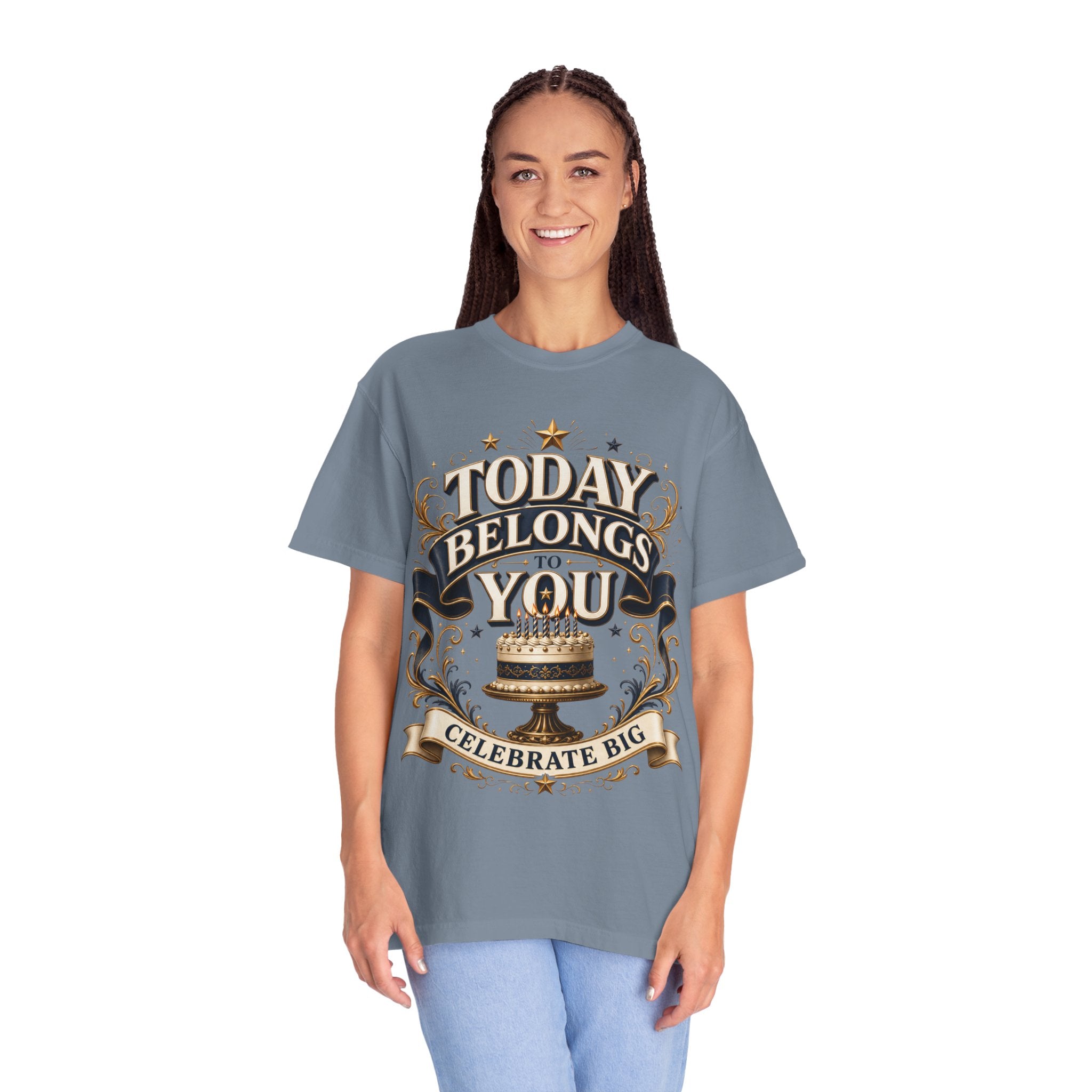 Birthday T-Shirt – "Today Belongs to You" Celebrate Big Tee