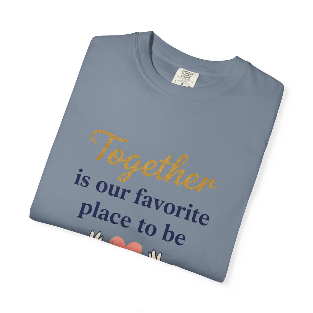 Together Is Our Favorite Place To Be - Romantic Heart T-Shirt