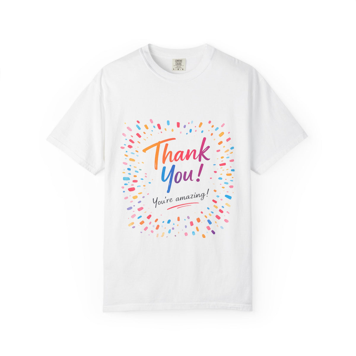 Thank You T-Shirt — Colorful Appreciation Tee ("You're amazing!")