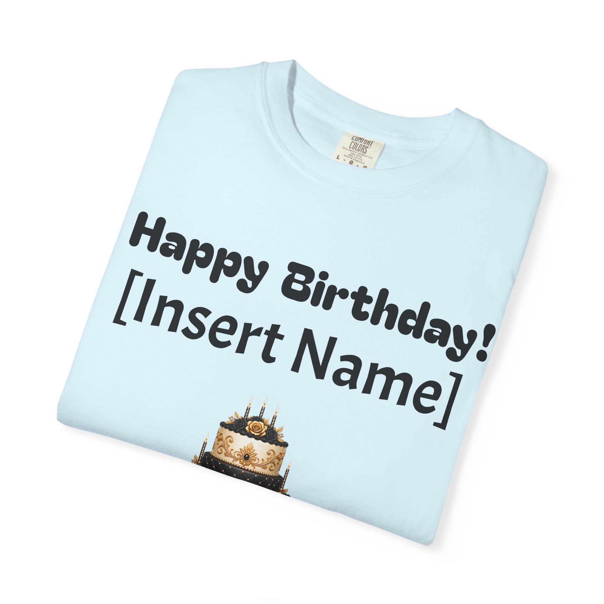 Birthday Cake Personalized T‑Shirt — "Happy Birthday! [Insert Name]" Customizable Tee