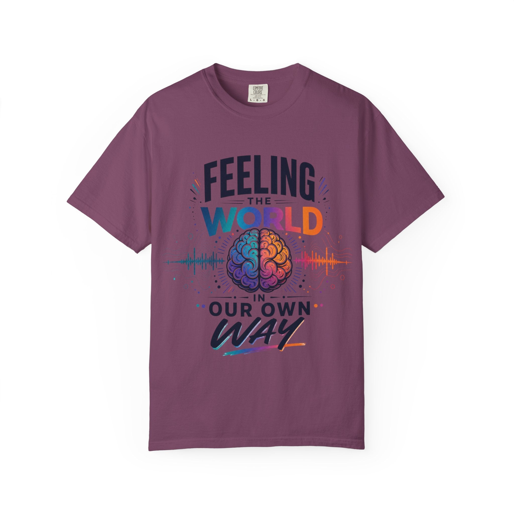 Feeling the World in Our Own Way T-Shirt — Neurodiversity Pride Graphic Tee