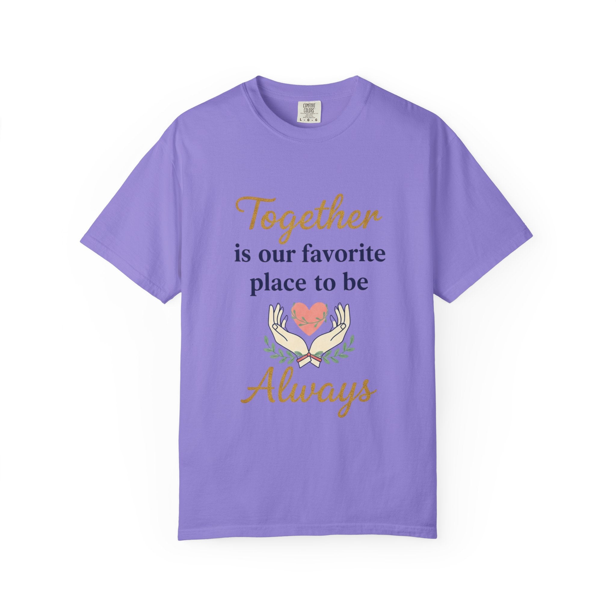 Together Is Our Favorite Place To Be - Romantic Heart T-Shirt