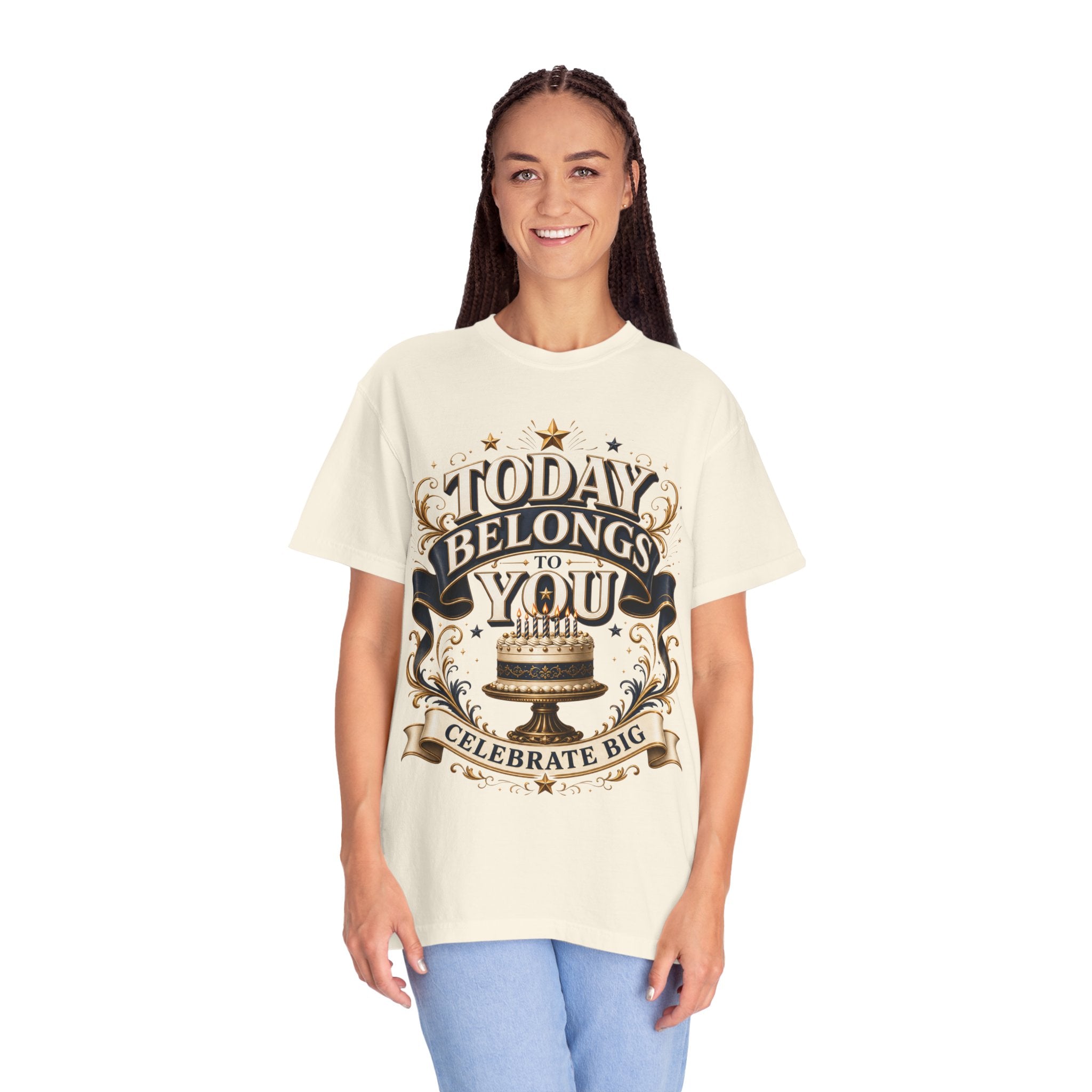 Birthday T-Shirt – "Today Belongs to You" Celebrate Big Tee