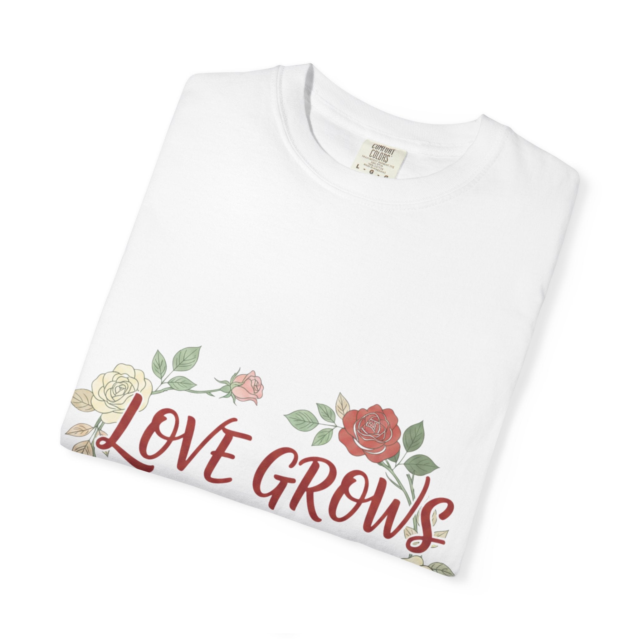 Love Grows T-Shirt — "Love Grows in Small Moments" Floral Tee