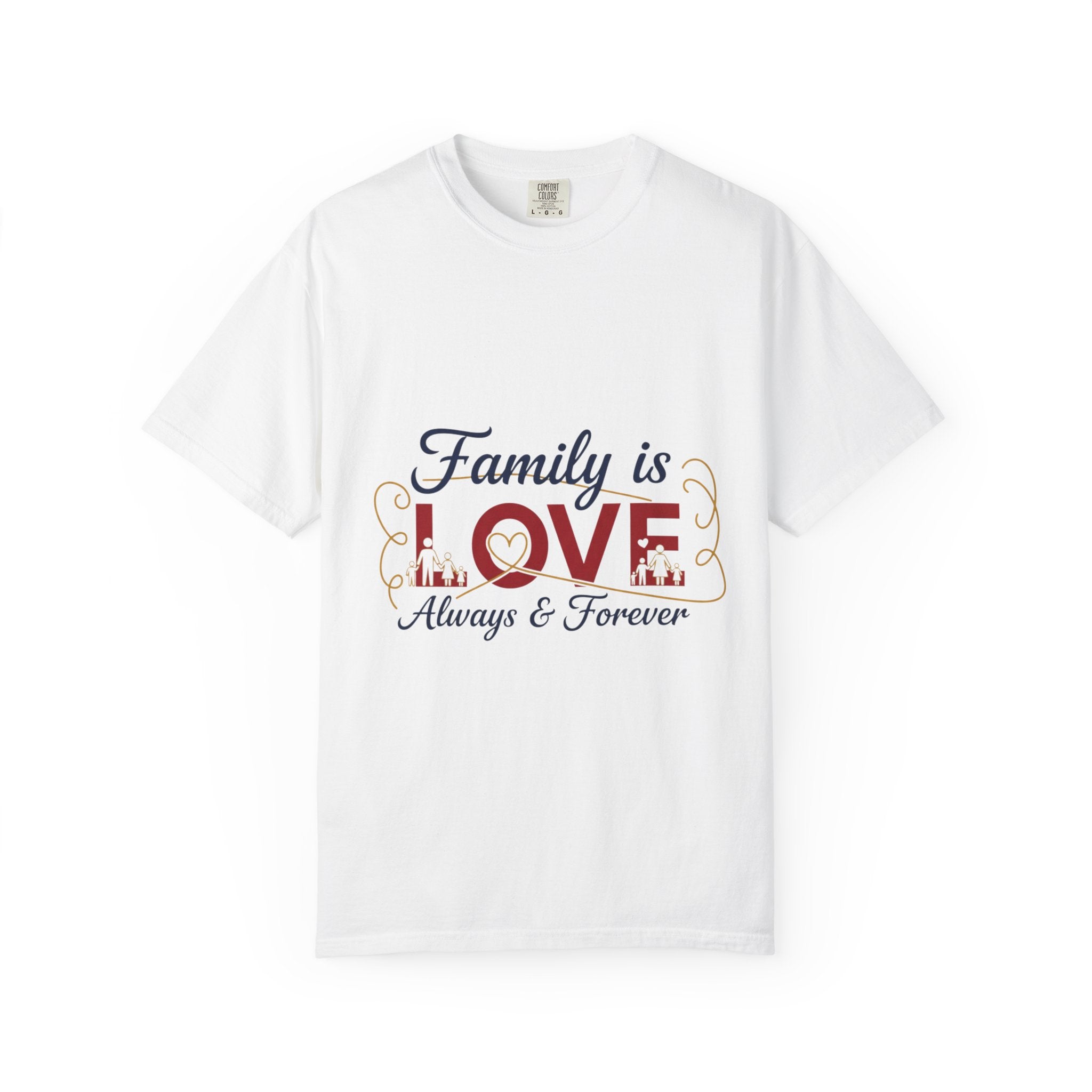 Family Is Love T-Shirt – "Family is Love Always & Forever" Graphic Tee