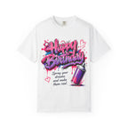 Happy Birthday Spray Paint Adult T-Shirt — 'Spray your dreams and make them real' Graphic Tee