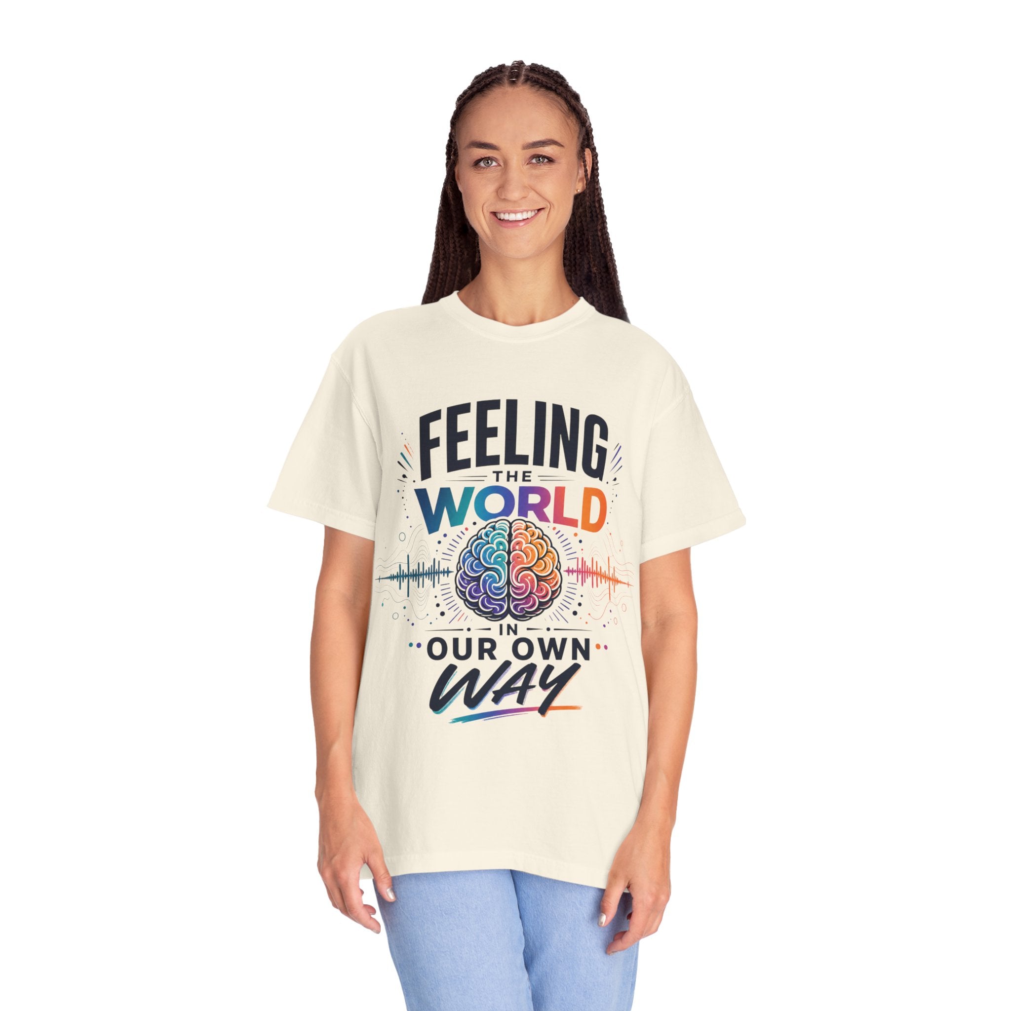 Feeling the World in Our Own Way T-Shirt — Neurodiversity Pride Graphic Tee