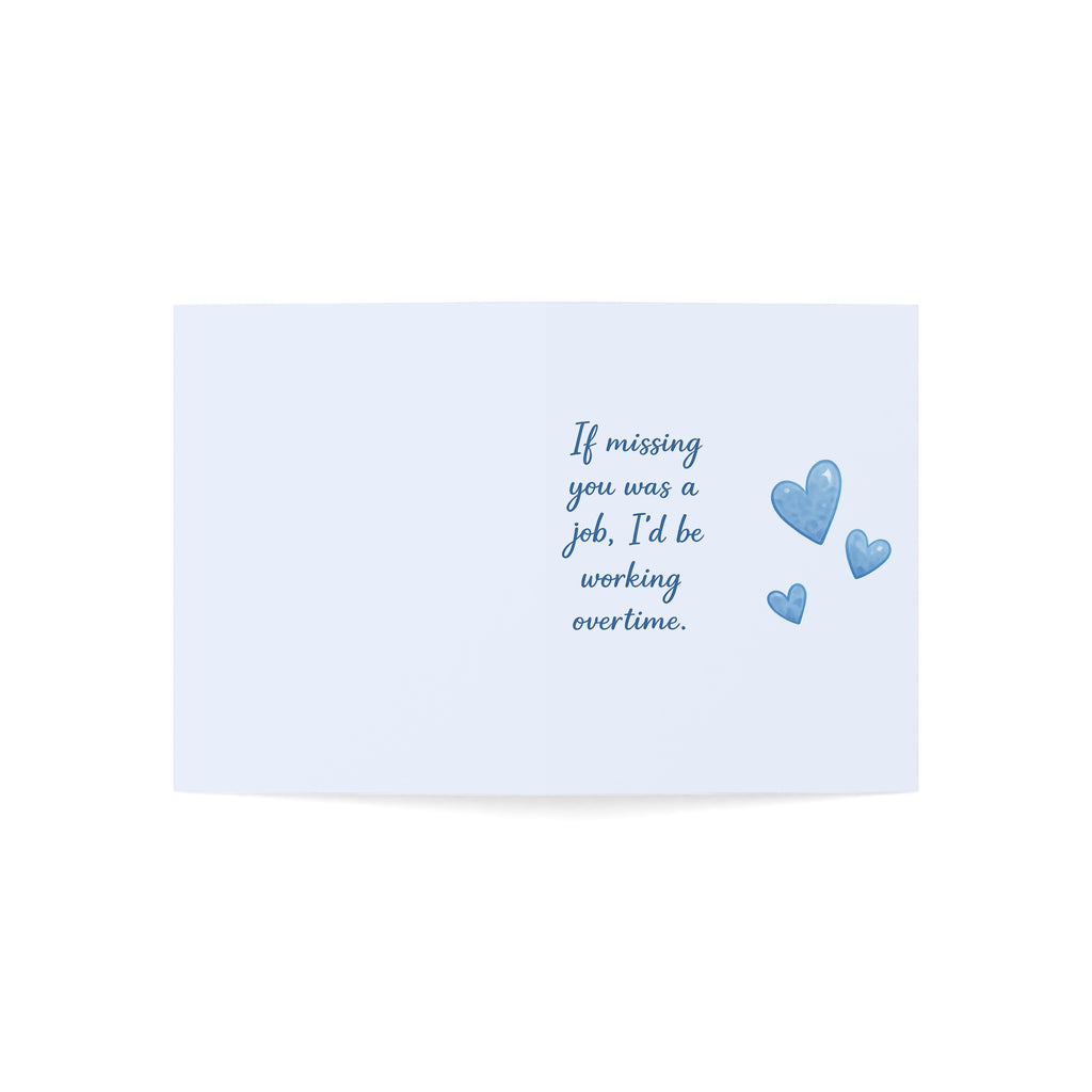 Missing You Greeting Card — "If missing you was a job, I’d be working overtime" (Single or Bulk Packs)