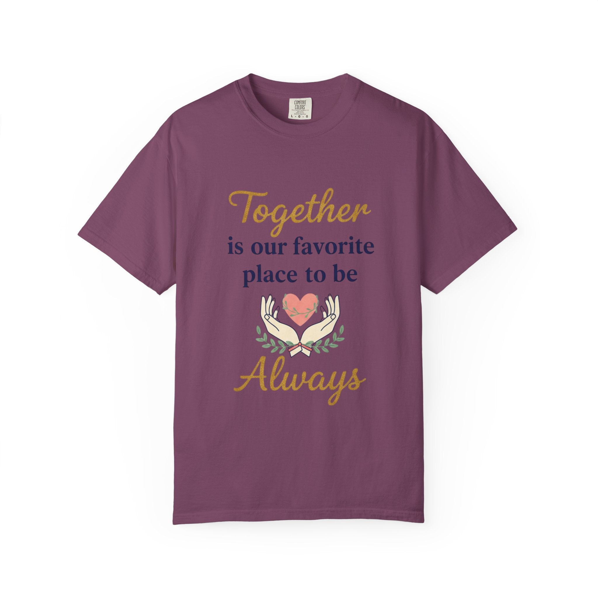 Together Is Our Favorite Place To Be - Romantic Heart T-Shirt