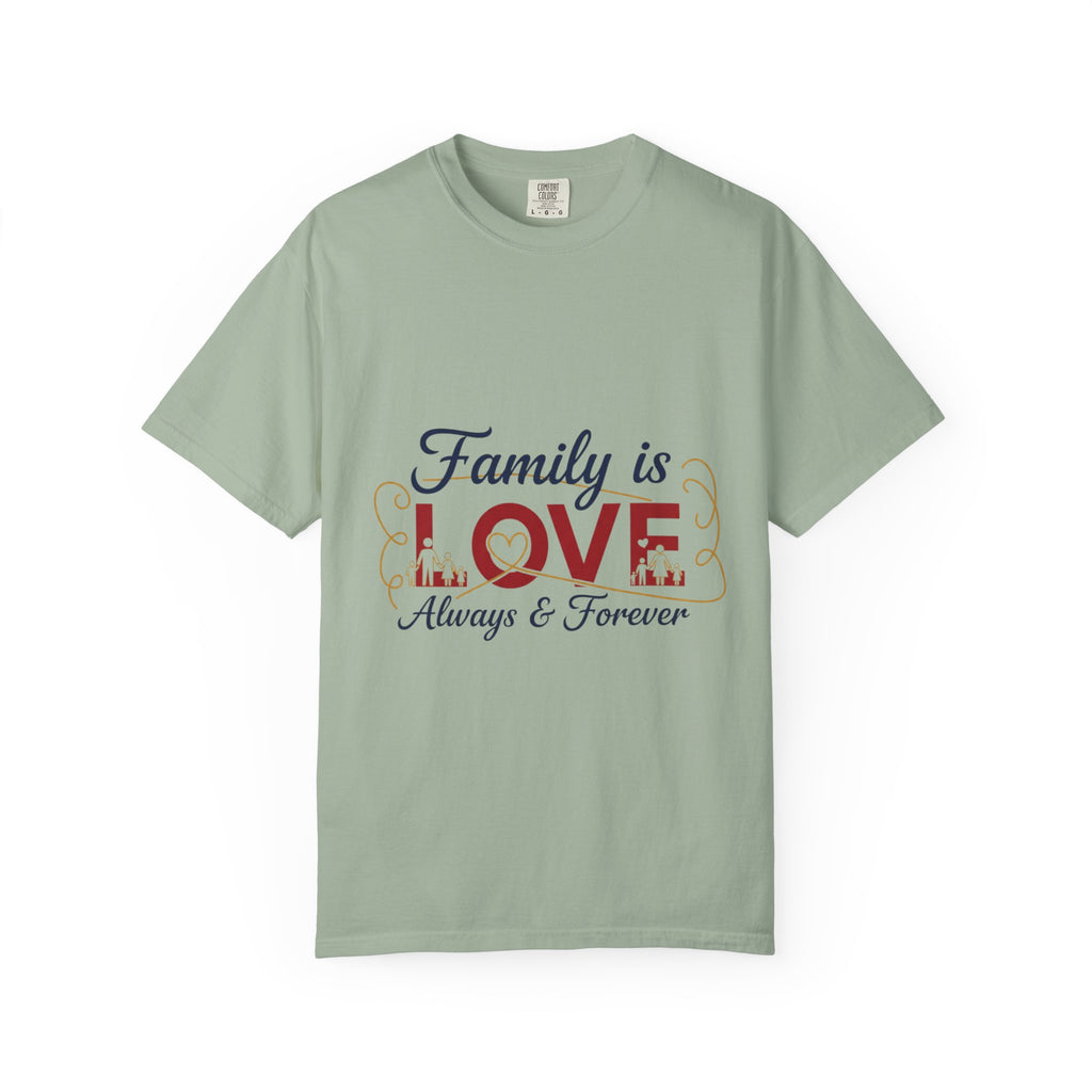 Family Is Love T-Shirt – "Family is Love Always & Forever" Graphic Tee