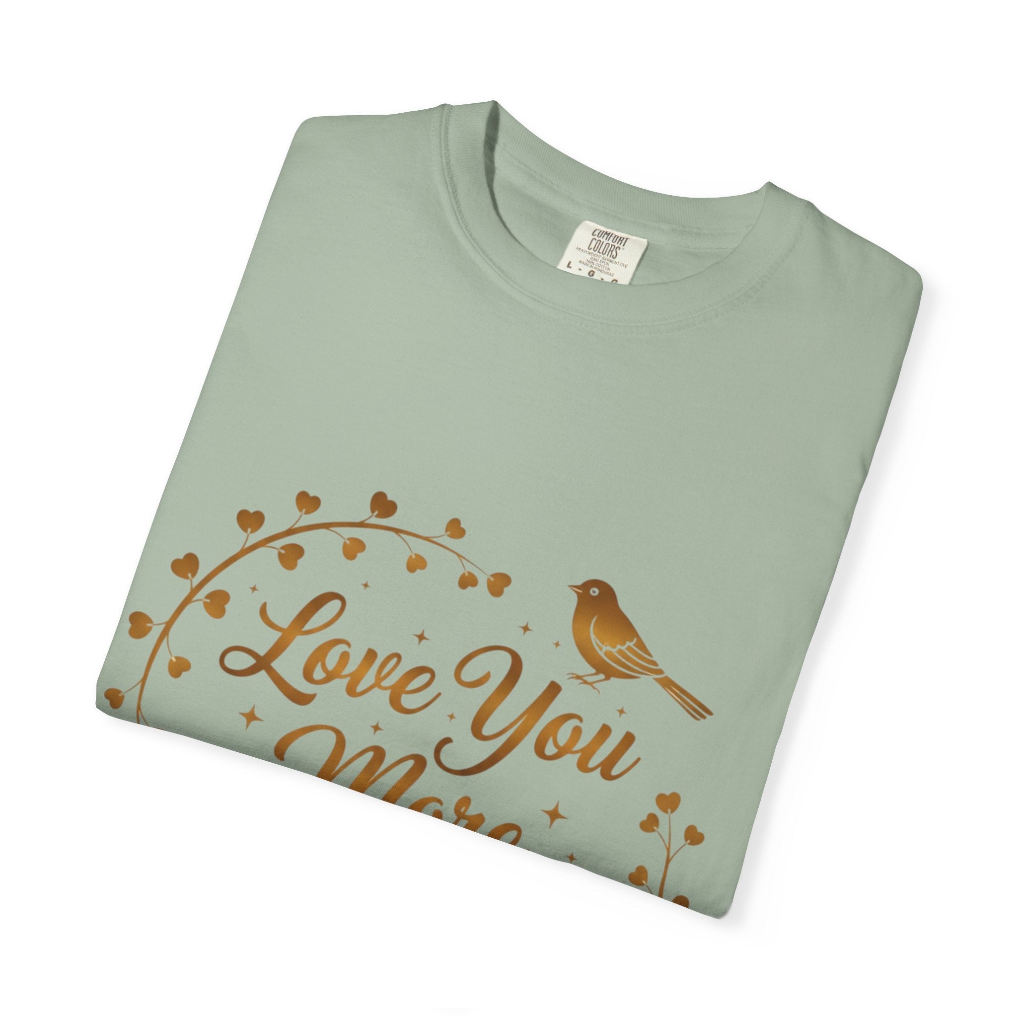 Love You More Tee — "Love You More, Always & Forever" Floral Bird T-Shirt
