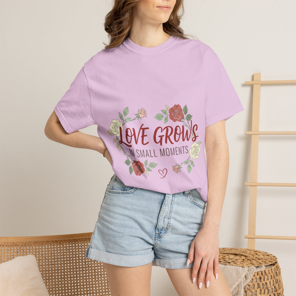 Love Grows T-Shirt — "Love Grows in Small Moments" Floral Tee