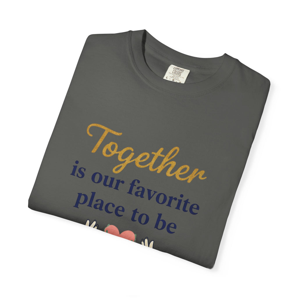 Together Is Our Favorite Place To Be - Romantic Heart T-Shirt