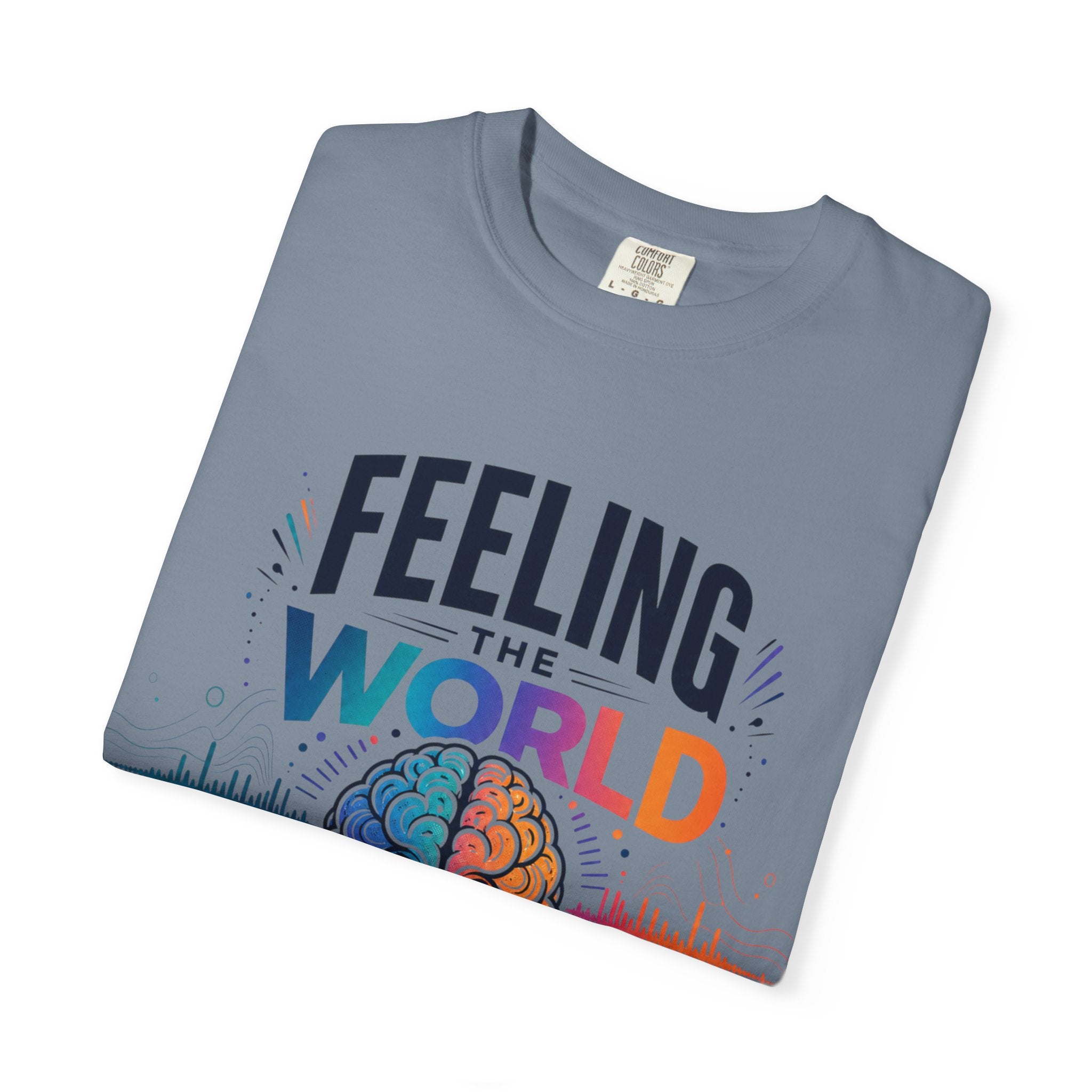 Feeling the World in Our Own Way T-Shirt — Neurodiversity Pride Graphic Tee