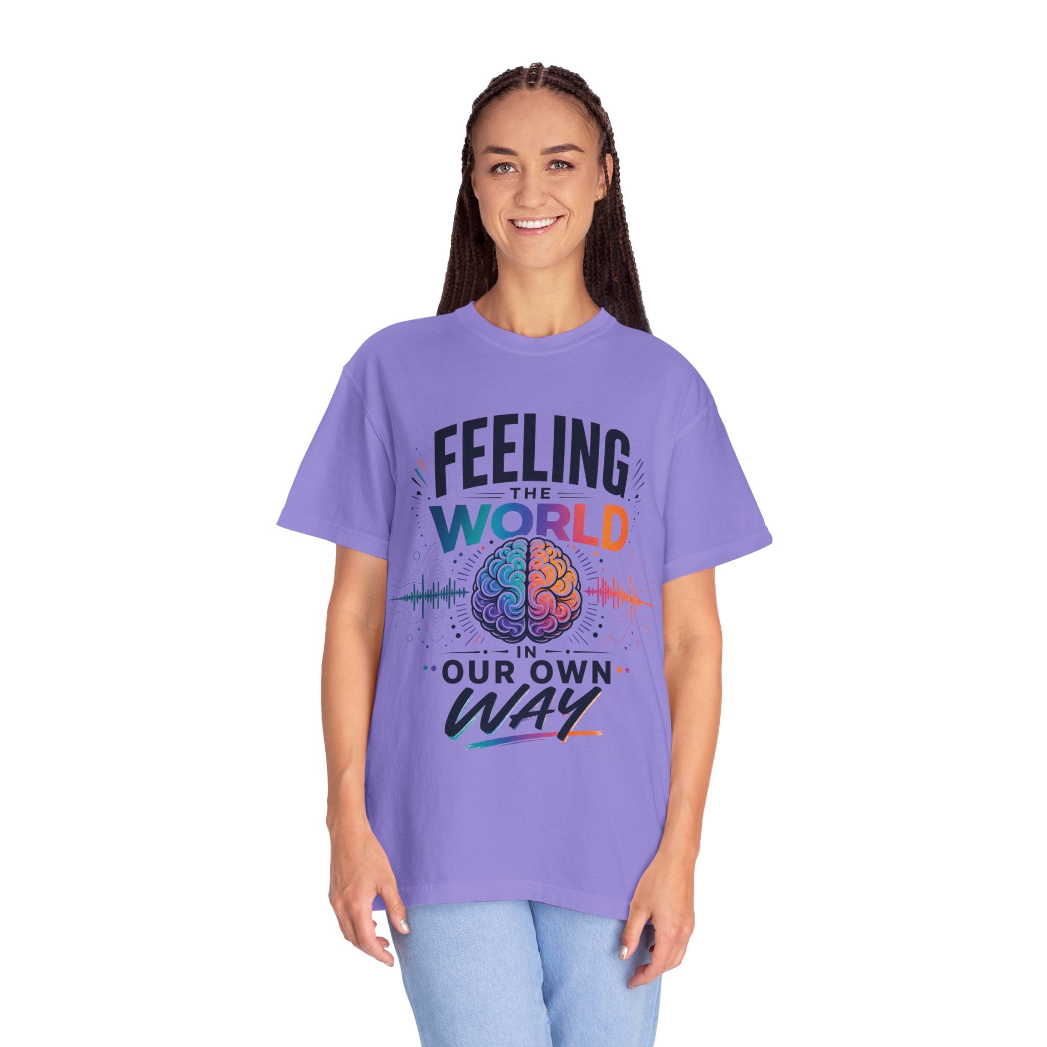 Feeling the World in Our Own Way T-Shirt — Neurodiversity Pride Graphic Tee