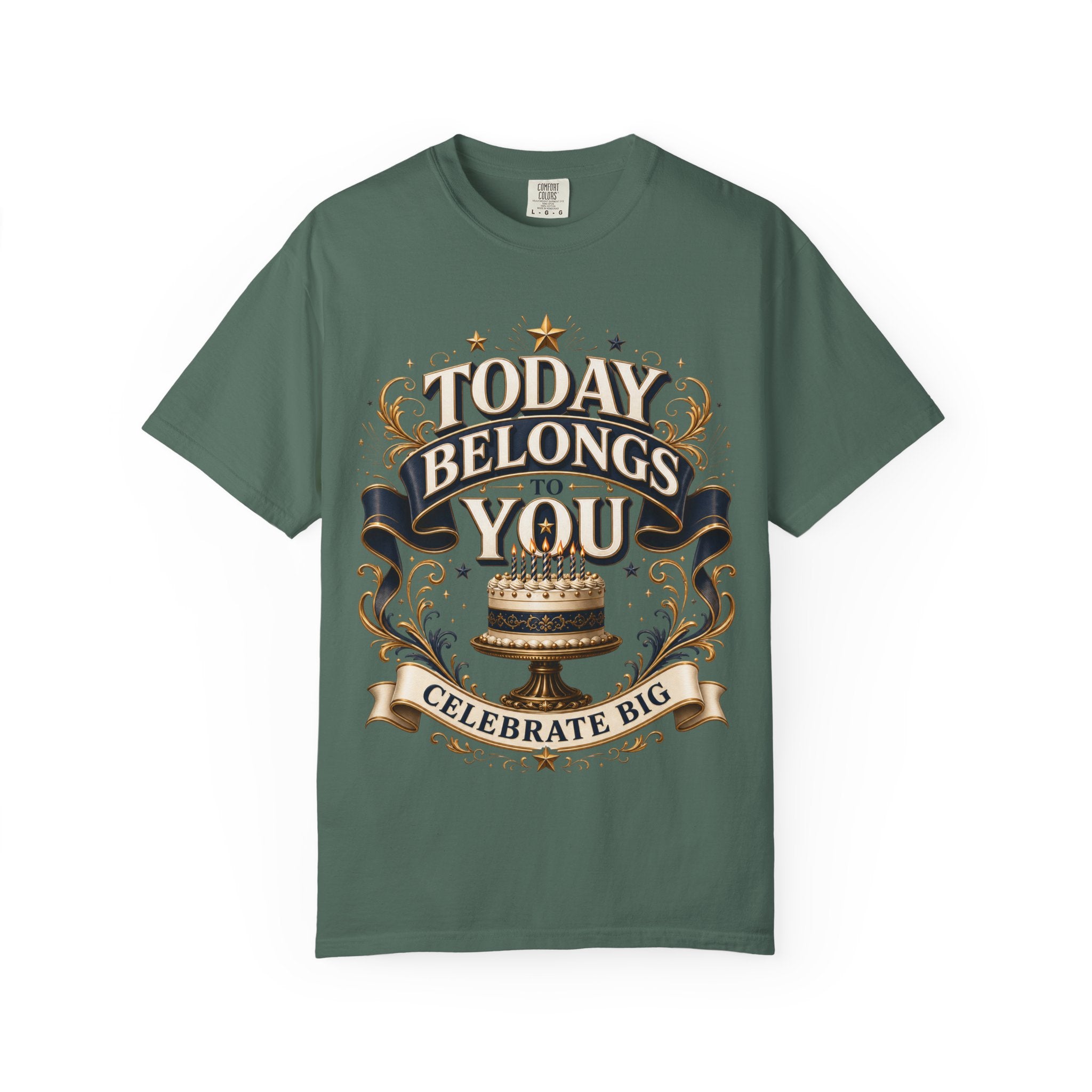Birthday T-Shirt – "Today Belongs to You" Celebrate Big Tee