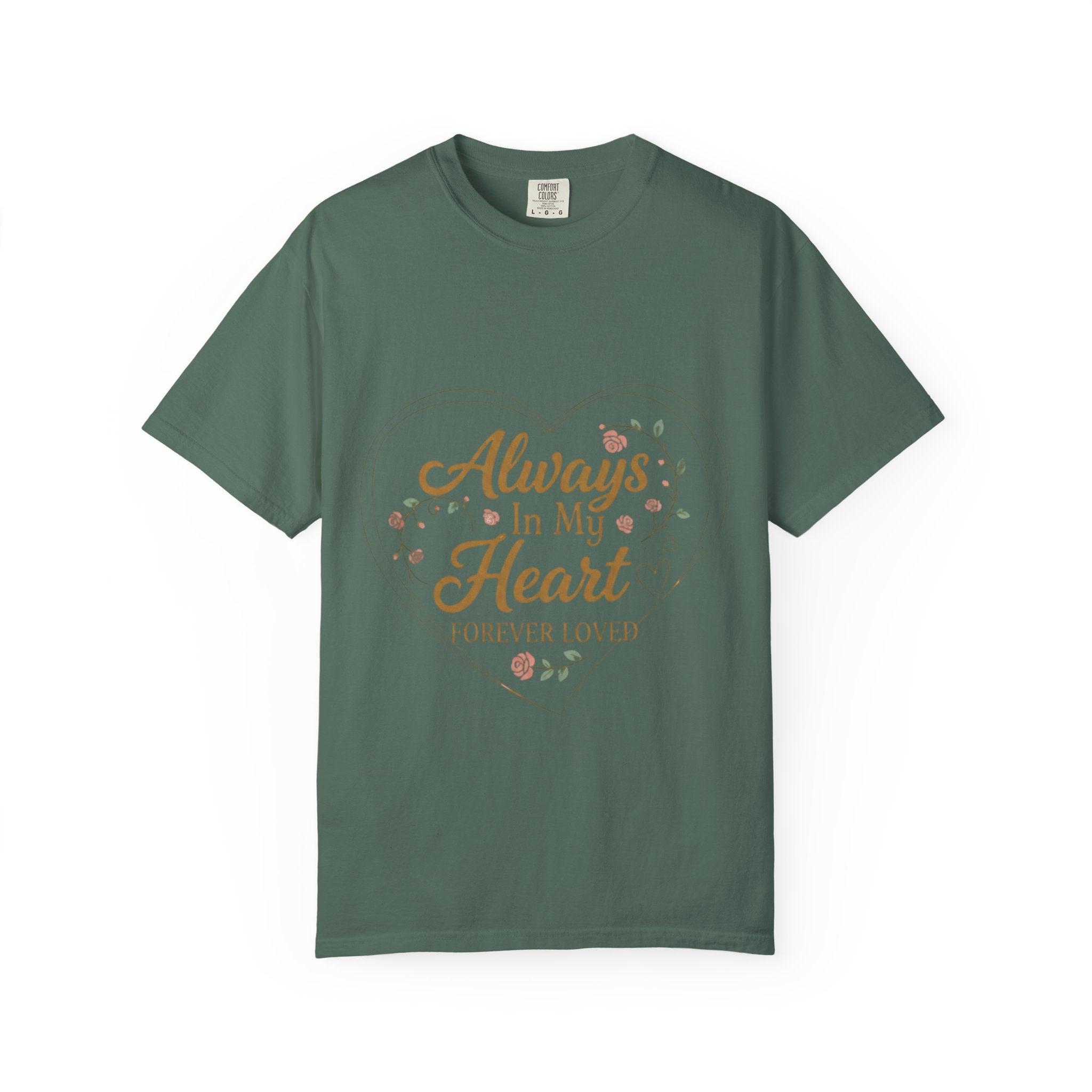 T-Shirt — "Always In My Heart, Forever Loved" Memorial Floral Tee