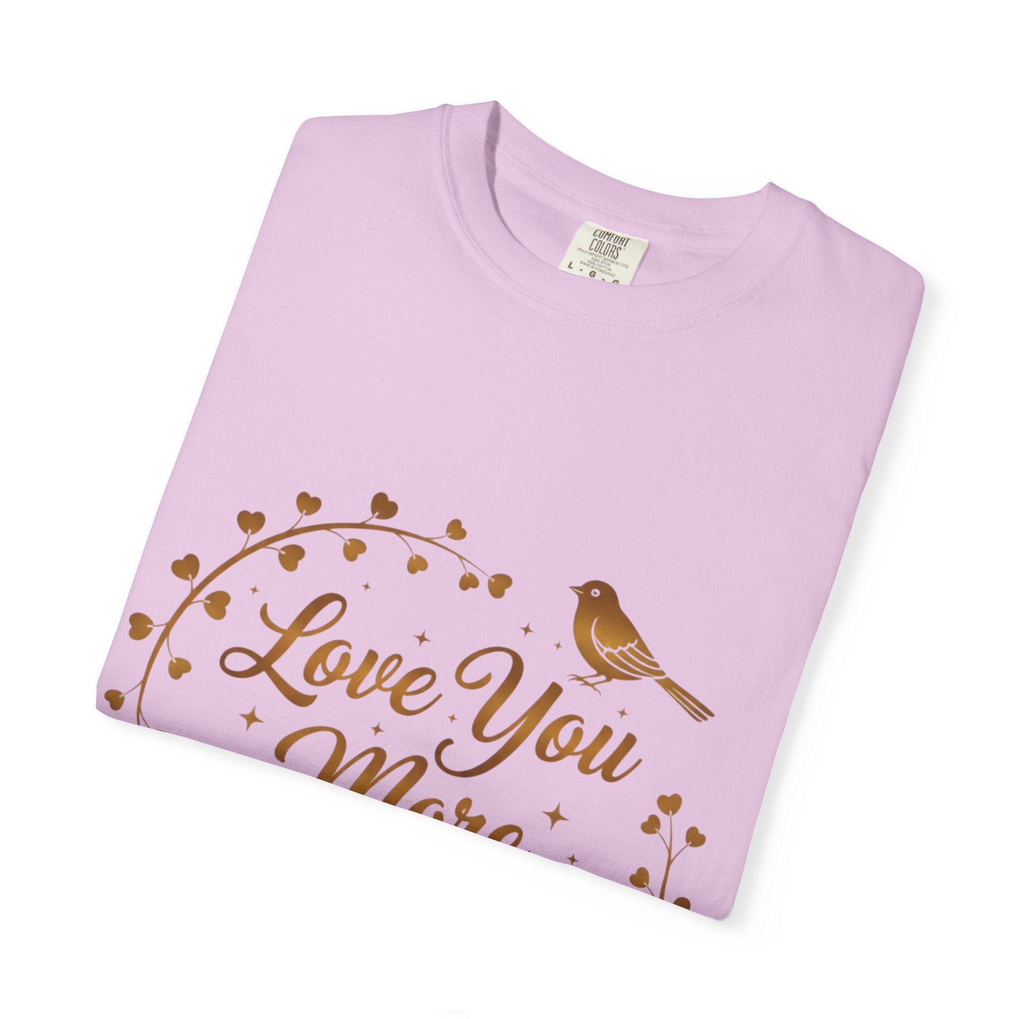 Love You More Tee — "Love You More, Always & Forever" Floral Bird T-Shirt