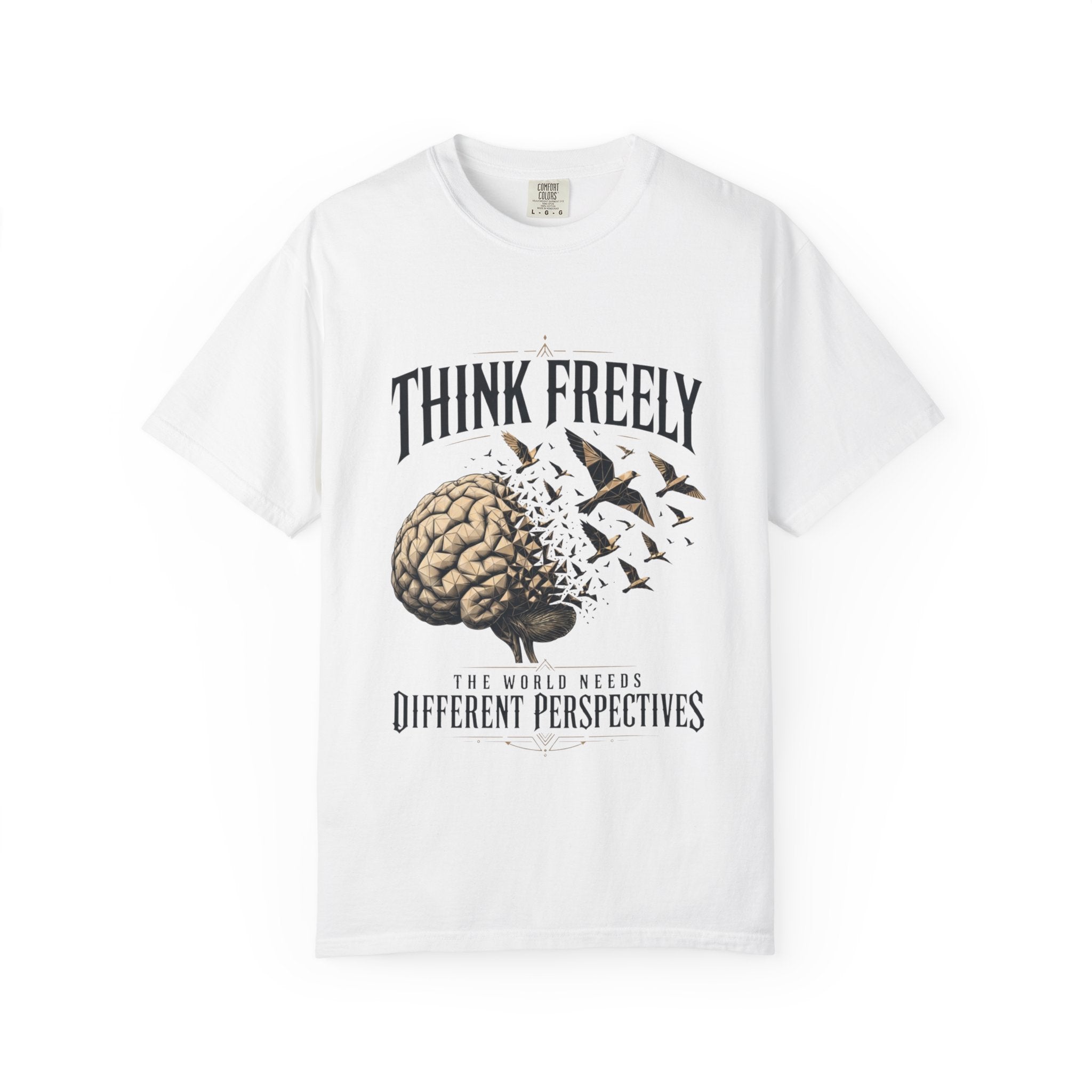 Think Freely T-Shirt — 'The World Keeps Different Perspectives' Graphic Tee