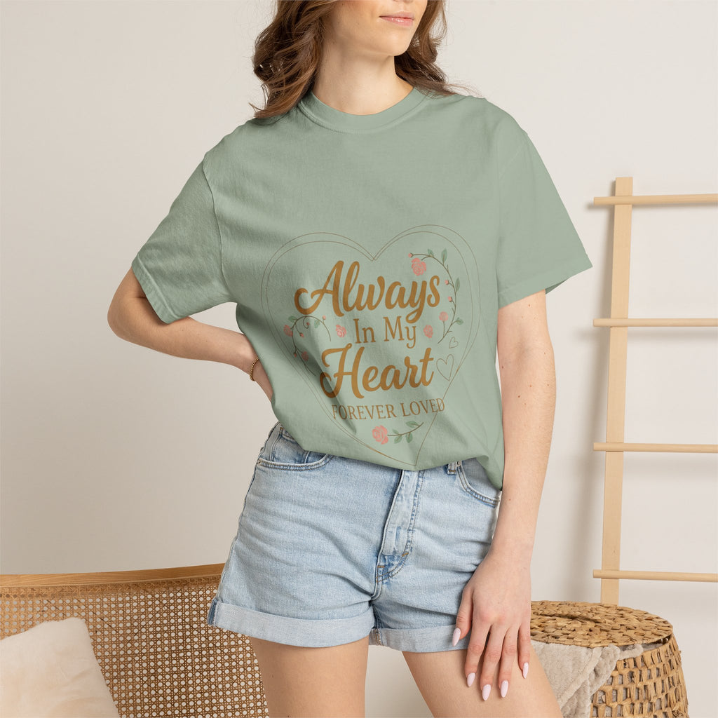 T-Shirt — "Always In My Heart, Forever Loved" Memorial Floral Tee