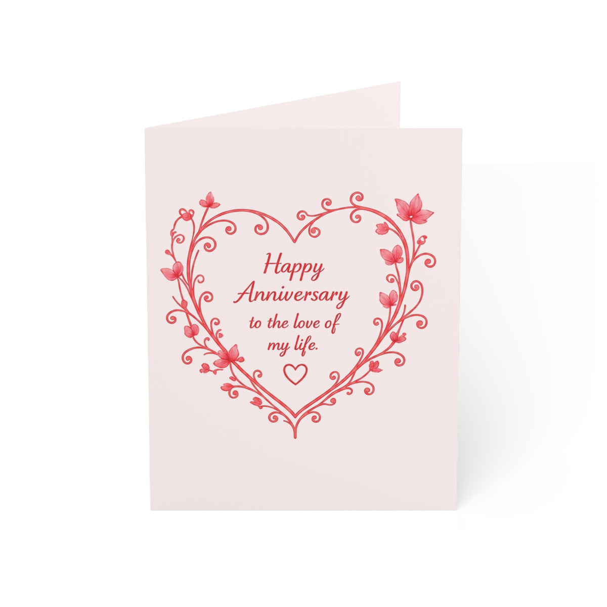Anniversary Greeting Card — "Happy Anniversary to the love of my life" Romantic Heart Design