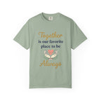 Together Is Our Favorite Place To Be - Romantic Heart T-Shirt