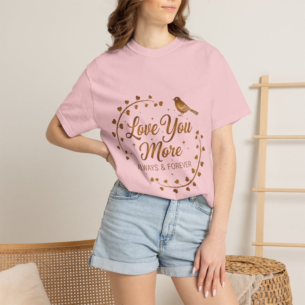 Love You More Tee — "Love You More, Always & Forever" Floral Bird T-Shirt