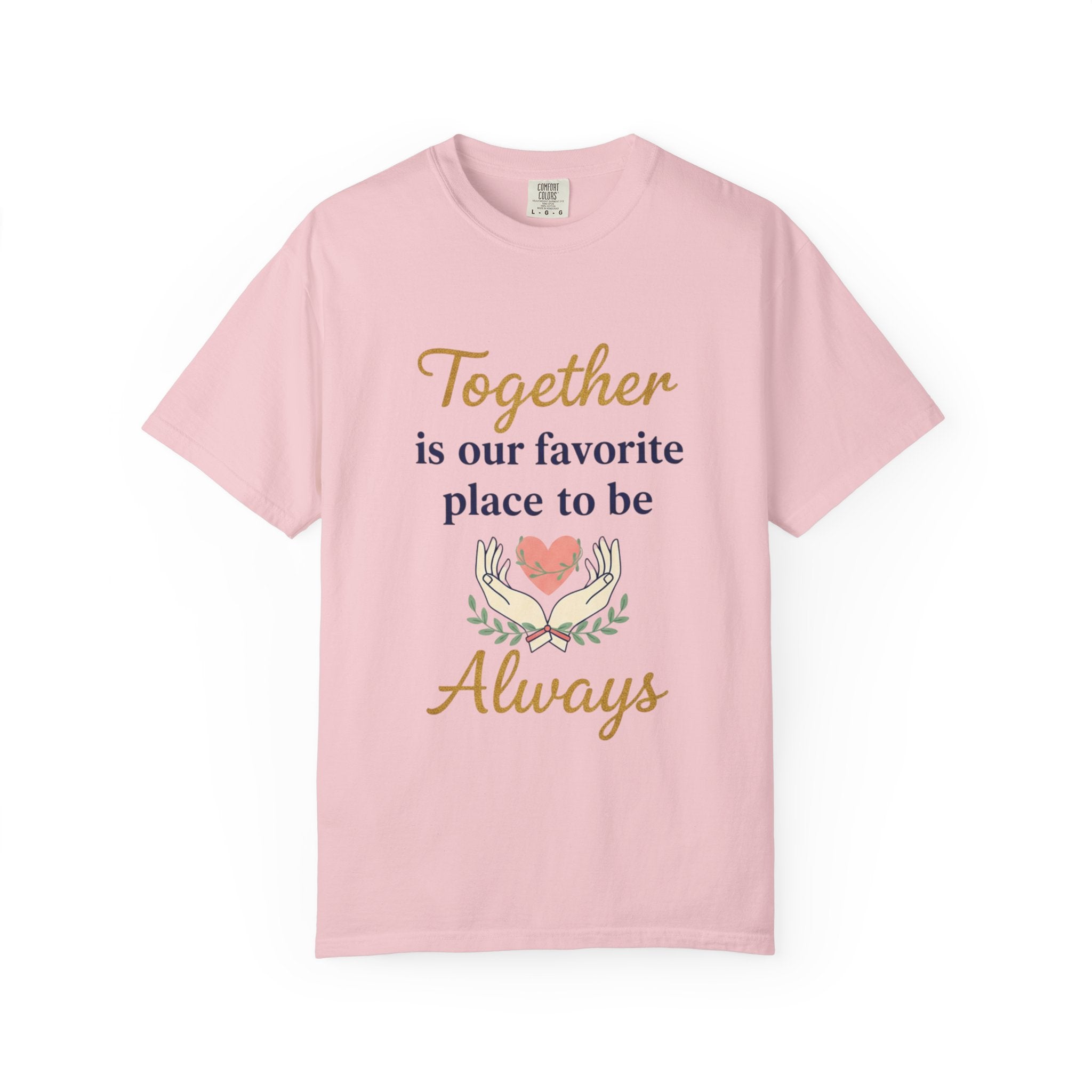 Together Is Our Favorite Place To Be - Romantic Heart T-Shirt
