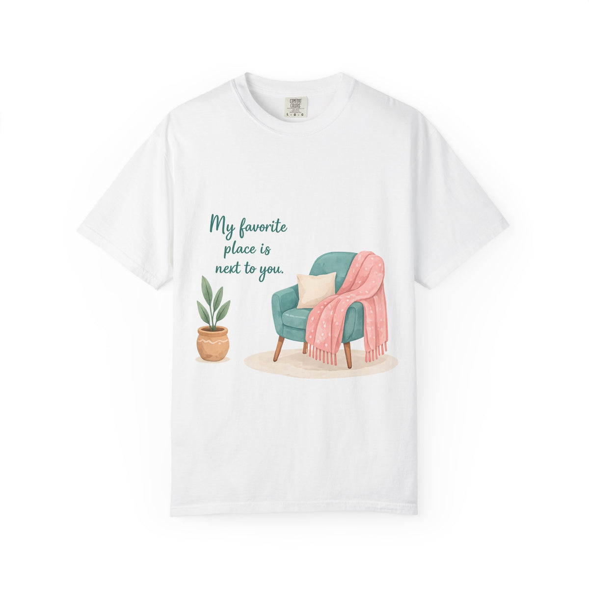 Cozy Chair T‑Shirt — "My favorite place is next to you" Casual Graphic Tee