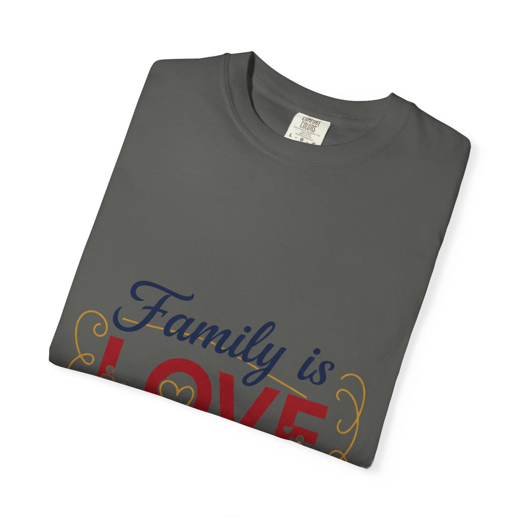 Family Is Love T-Shirt – "Family is Love Always & Forever" Graphic Tee