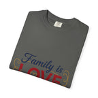 Family Is Love T-Shirt – "Family is Love Always & Forever" Graphic Tee