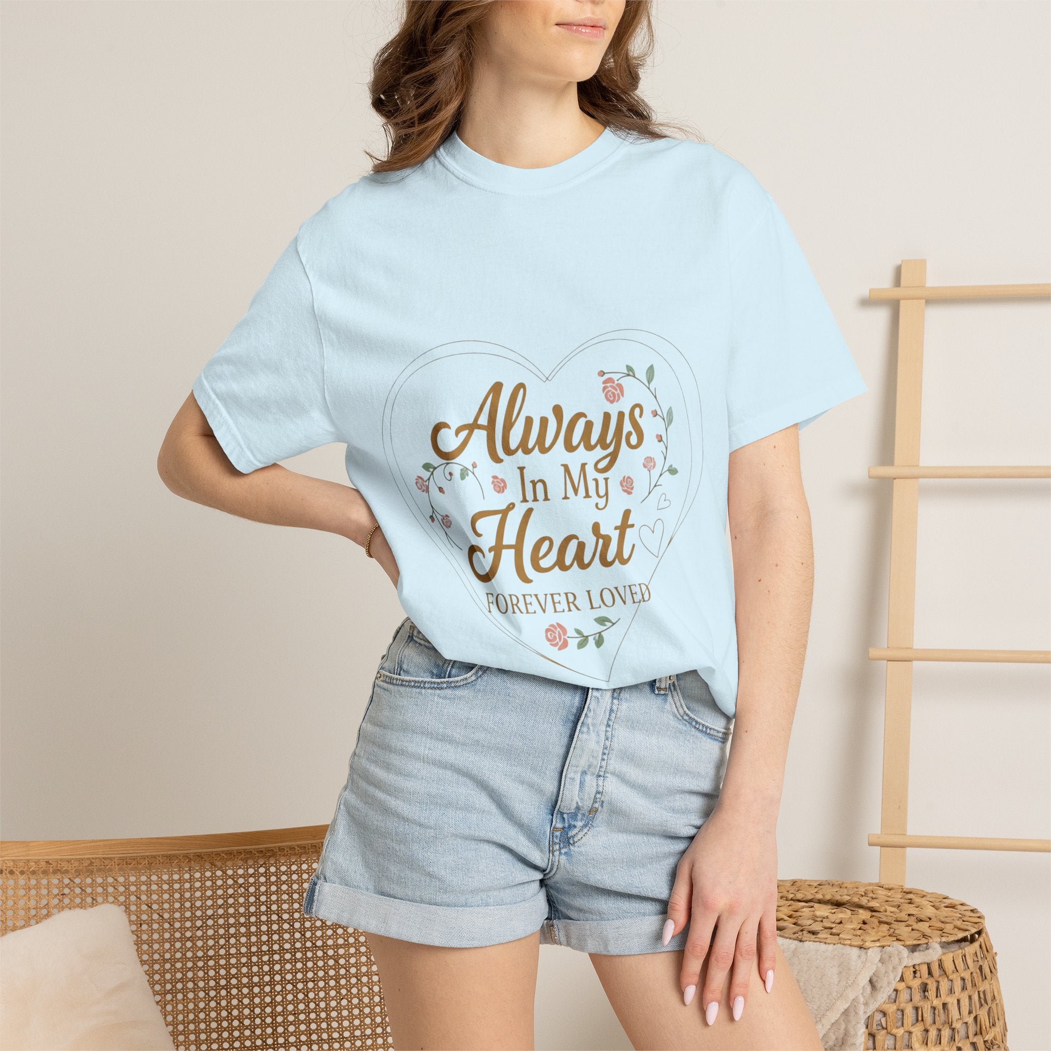 T-Shirt — "Always In My Heart, Forever Loved" Memorial Floral Tee