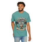Birthday T-Shirt – "Today Belongs to You" Celebrate Big Tee
