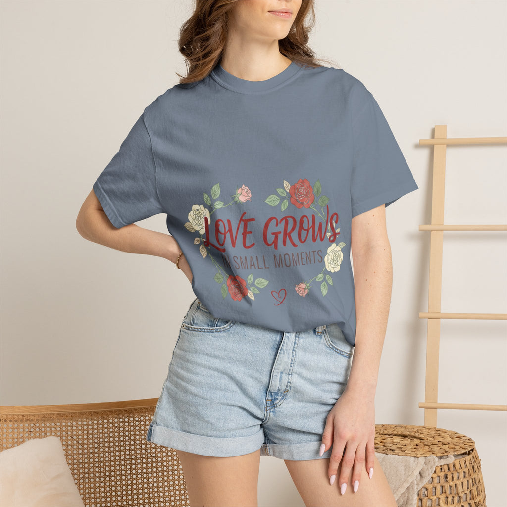 Love Grows T-Shirt — "Love Grows in Small Moments" Floral Tee