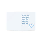 Missing You Greeting Card – "I miss your smile, your voice, and everything about you."