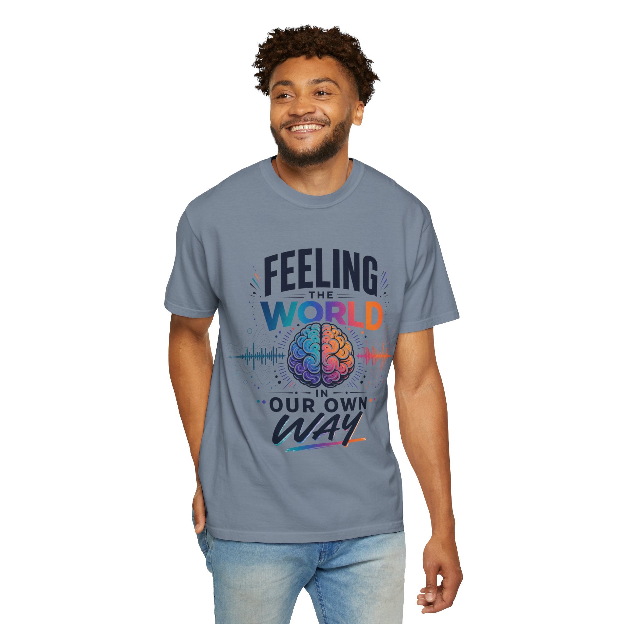 Feeling the World in Our Own Way T-Shirt — Neurodiversity Pride Graphic Tee