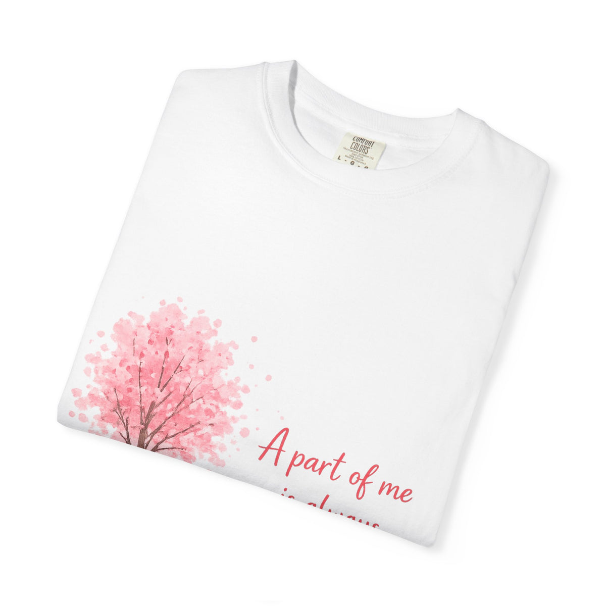 T-Shirt - Pink Cherry Tree 'A Part of Me Is Always With You' Memorial Tee