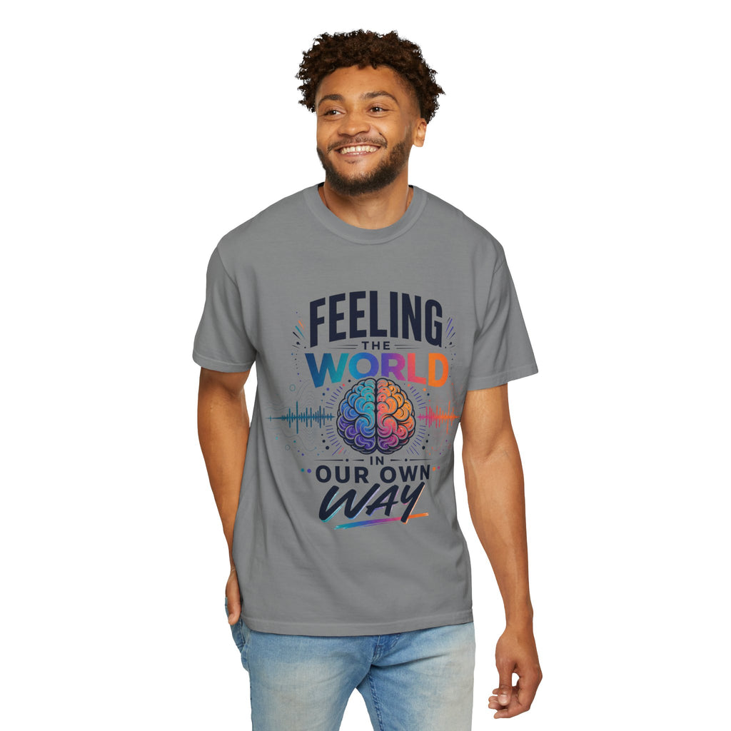 Feeling the World in Our Own Way T-Shirt — Neurodiversity Pride Graphic Tee